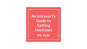 thumbnail of An Introvert’s Guide to Getting Hostesses
