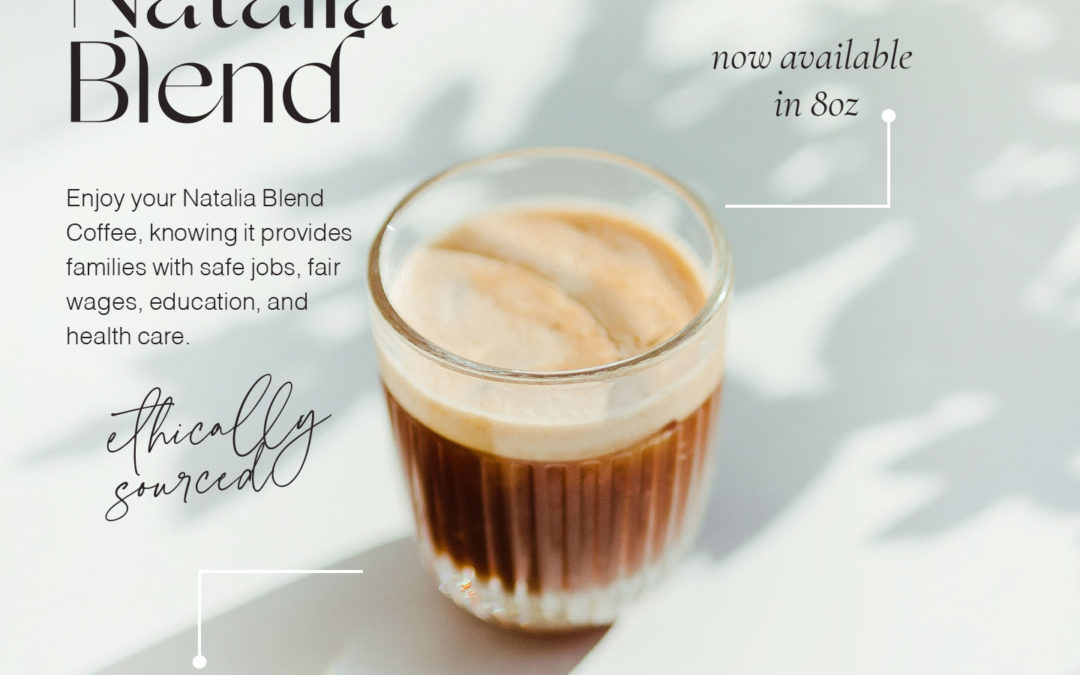 Reintroducing the Natalia Blend Coffee!