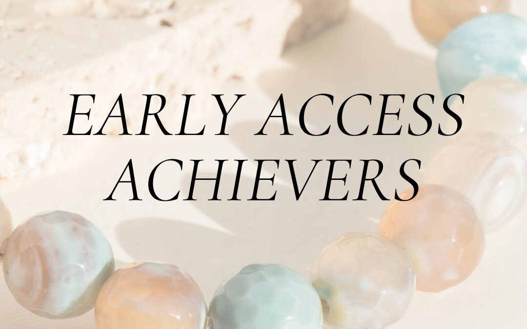 CONGRATS to our Early Access Achievers!