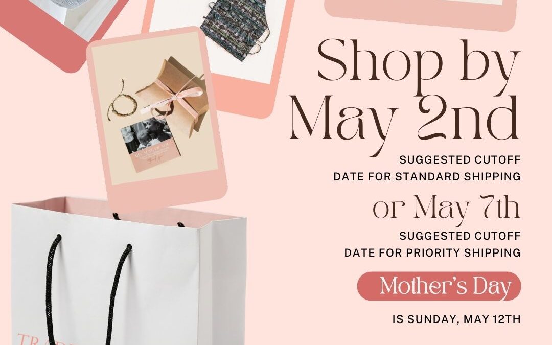 Reminder: Mother’s Day Shipping Cutoff